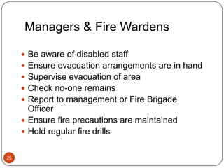 Using a Fire Extinguisher21Only tackle a fire after alarm has been raised and safe to do soOnly use extinguisher if familiar with its correct use and typeRemove safety pin from handleKeep upright or place on groundAim nozzle or horn at base of flameSqueeze handles togetherKeep between fire and exit