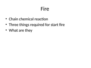 Fire role in industry about how & details about | PPTX