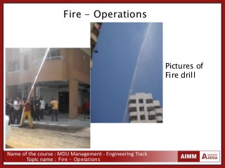 Fire - Operations
Fire - Operations
Pictures of
Fire drill
 