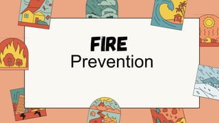 Fire
Prevention
 