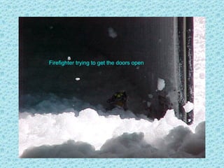 Firefighter trying to get the doors open