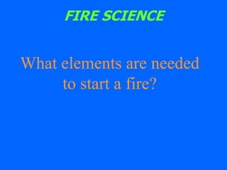 Fire Science Powerpoints fire-safety.ppt