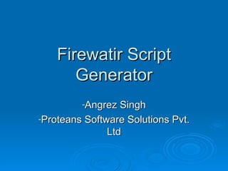 Firewatir Script Generator ,[object Object],[object Object]