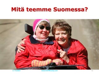 Mitä teemme Suomessa?
www.theFiREcamp.com 112.-7.8.2015
 