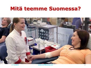 Mitä teemme Suomessa?
2.-7.8.2015 www.theFiREcamp.com 12
 