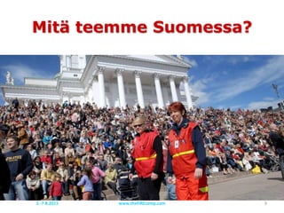 Mitä teemme Suomessa?
www.theFiREcamp.com 92.-7.8.2015
 