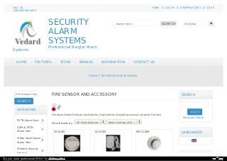 SECURITY
ALARM
SYSTEMS
Professional Burglar Alarm
Systems
US Dollar
Search here.. SEARCH
HOME
HOME FEATURES
FEATURES STORE
STORE BRANDS
BRANDS INFORMATION
INFORMATION CONTACT US
CONTACT US
Home / Fire sensor and accessory
CATEGORIES
PSTN Alarm Host
GSM & PSTN
Alarm Host
Video Surveillance
Alarm Host
Wireless Security
Sensors
Enter search keywords here
SEARCH
SEARCH
Filter Results by:
SS-168W SS-338W MD-2100R
FIRE SENSOR AND ACCESSORY
Fire Alarm Smoke Detector, Gas Detector, Heat Detector, Break Glass manual call point, Fire siren
All Manufacturers Items starting with ...
SEARCH
SEARCH
SEARCH
Advanced Search
LANGUAGES
CALL US :
+8618650901698
$0.00
SHOPPING CART
LOG IN
HOME
Do you need professional PDFs? Try PDFmyURL!
 
