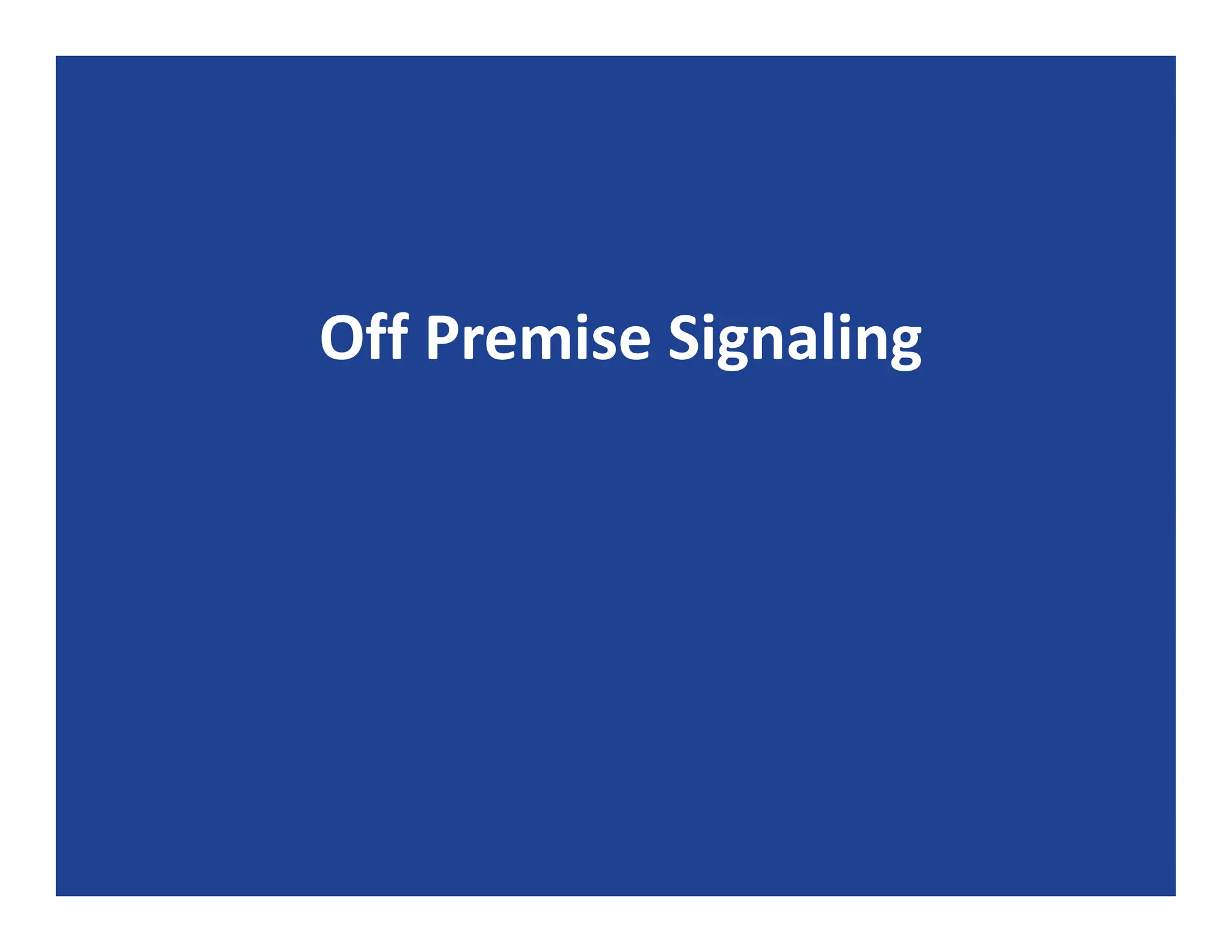 Off Premise Signaling
 