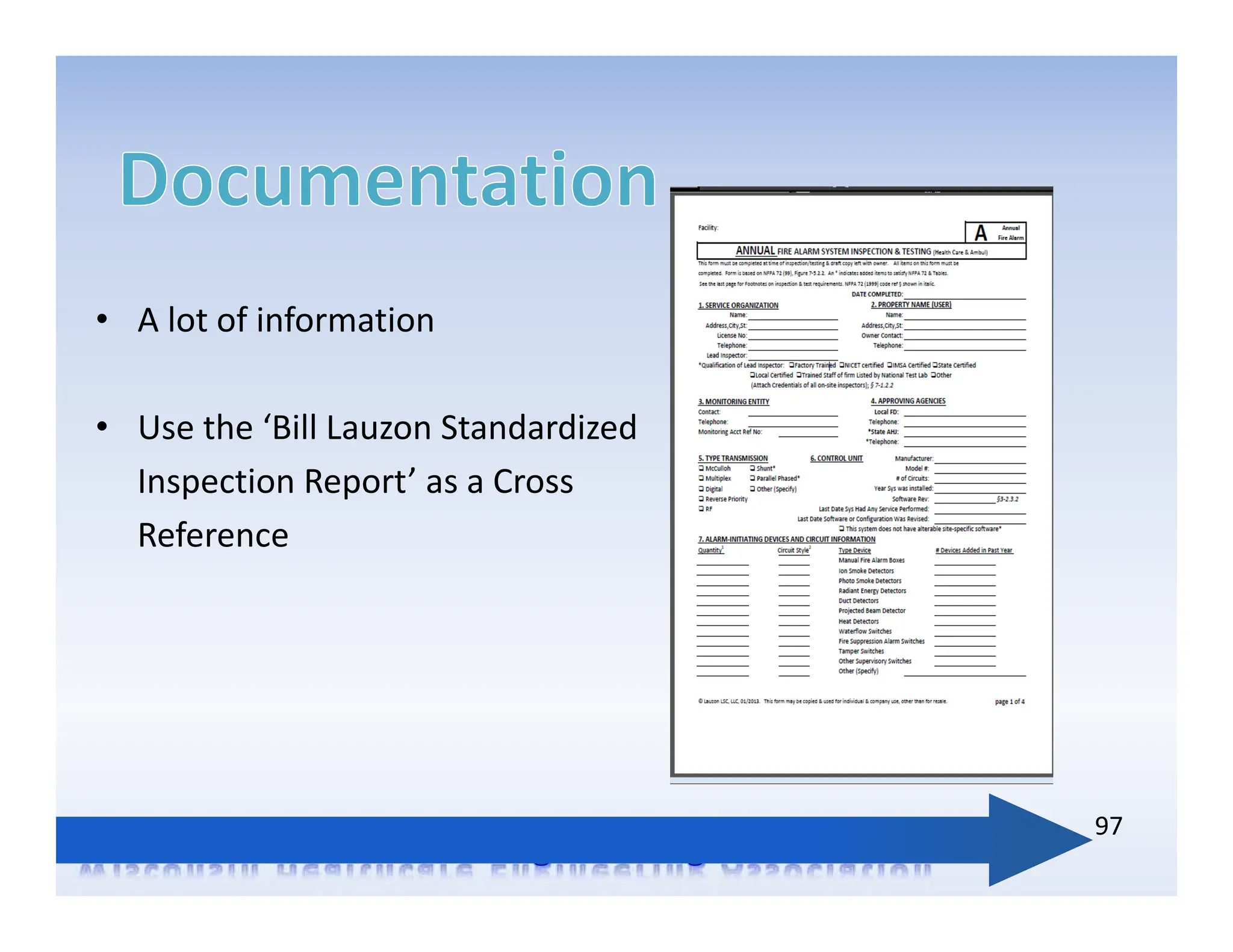 • A lot of information
• Use the ‘Bill Lauzon Standardized
Inspection Report’ as a Cross
Reference
97
 