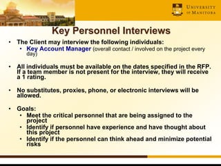 35
Key Personnel Interviews
• The Client may interview the following individuals:
• Key Account Manager (overall contact /...