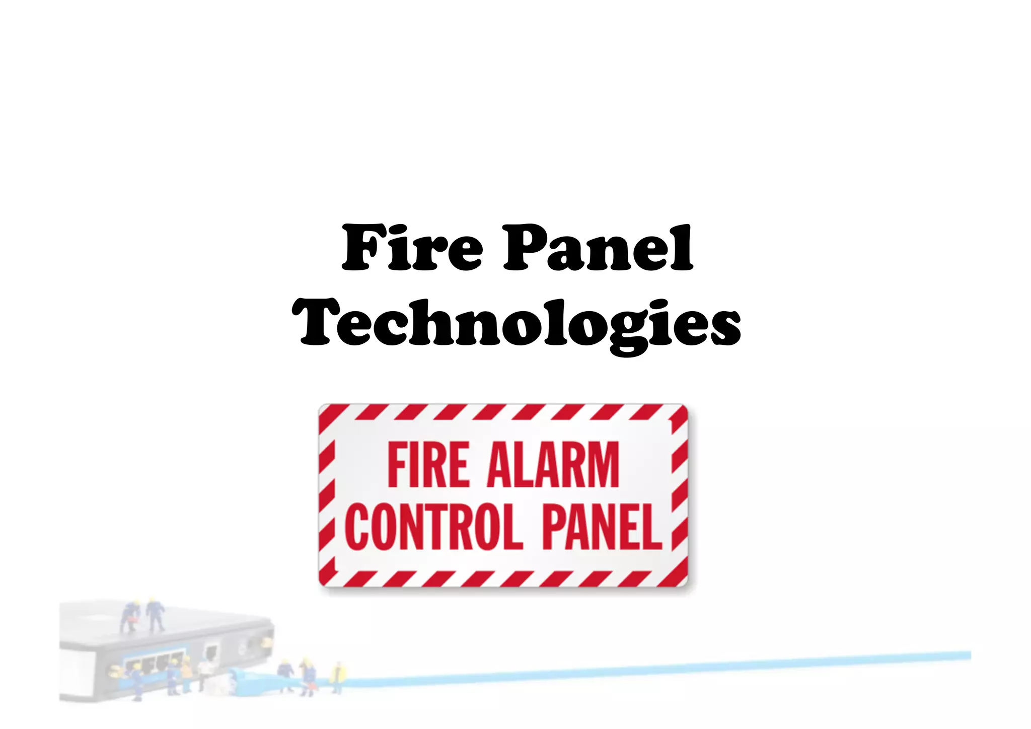 Fire Panel
Technologies
 