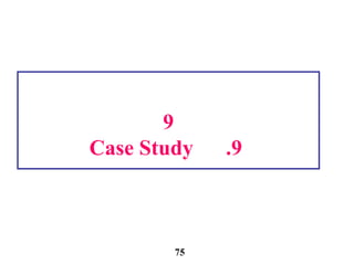 9
9.Case Study
75
 