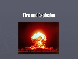 Fire and Explosion 