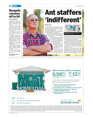 18 NEWS                                                                                                                                                                                        thesundaymail.com.au




Mosquito
vaccines
off to US
                                                                                                      Ant staffers
Kathleen Donaghey

A BRISBANE scientist who
developed four potentially life-
saving vaccines has been
forced to sell his technology to
the US.
                                                                                                      ‘indifferent’
                                                                                                      Kelmeny Fraser
   Dr William Ardrey created
a dengue vaccine and West                                                                             A PROGRAM to eradicate fire ants was
Nile virus vaccine as well as                                                                         doomed to fail because it relied on field staff
genetically engineered pro-                                                                           with no motivation to unearth new infestations,
teins for Hendra and Ross                                                                             a former team leader claims.
River vaccines.                                                                                          Ron Nash (pictured) spent years working for
   Australia’s famed Gardasil                                                                         the State Government’s fire ant program, at
creator Professor Ian Frazer                                                                          times supervising up to 80 field staff.                 Shaky ground: Sunday Mail coverage last
was a scientific adviser to                                                                                He said that hiring the long-term unem-            week of the fire ant issue.
the project.                                                                                               ployed to search for the pest at the peak of
   As warnings intensify about                                                                                the crisis proved ‘‘virtually devastating
the spread of killer diseases,                                                                                  to the program’’.                            recommended as the best chance of stopping
including the southern mi-                                                                                          ‘‘The Government hired people            fire ants but had been rejected by the State
gration of dengue, the vaccine                                                                                     who were virtually unemployable,’’        Government amid concerns of a public back-
technology is now in Ameri-                                                                                          Mr Nash said. ‘‘At least 60-75 per      lash, leaving the job to field workers.
can hands because Australia                                                                                            cent of the young people hadn’t          A government source told The Sunday Mail
would not support it.                                                                                                   worked before (and) weren’t          the limited aerial baiting that was conducted
   Dengue       is    considered                                                                                          interested in working.’’           sparked dozens of public complaints and a
Queensland’s greatest tropical                                                                                                Enthusiastic field work-       more extensive program would have triggered
disease threat.                                                                                                              ers struggled with motiv-       a mass outcry over the perceived health risks.
   The risk of it hitting south-                                                                                               ation after more than a          Last week the LNP pledged an independent
east Queensland is considered                                                                                                  year of searching with-       review of the fire ant eradication program
high as rainfall intensifies                                                                                                   out finding a single nest,    should it win office.
and more people install rain-                                                                                                  sources said.                    Biosecurity Queensland control centre
water tanks.                                                                                                                      Former senior gov-         deputy director Craig Jennings said a rapid
   Council inspectors dis-                                                                                                     ernment policy officer        recruitment and selection process was required
covered a dengue mosquito                                                                                                   on fire ants, whistleblower      to fill more than 500 positions in the early
egg in Gin Gin earlier                                                                                                   Pam Swepson, said wide-             stages of the fire ant program, but said the
this month.                                                                                                         spread aerial baiting had been           workforce had proven dedicated and effective.
Growing threat to Brisbane
AGENDA P54-55




                                                                                                                           Move in now for a 0.85% p.a. discount^
                                                                                                                                                                .
                                                                                                                                                                                                           ~
                                                                                                                           6.98% 7.13%                      p.a.
                                                                                                                            Discounted standard variable rate.
                                                                                                                            My Home Package.
                                                                                                                                                                *

                                                                                                                                                                          Comparison rate.
                                                                                                                                                                                                    p.a.

                                                                                                                           At Suncorp Bank, we’re working hard to deliver Australia’s most
                                                                                                                           liveable home loan. Our My Home Package offers beneﬁts that
                                                                                                                           we think you’ll ﬁnd very accommodating:

                                                                                                                                 0.85% p.a. discount off the standard variable
                                                                                                                                 interest rate for the life of the loan^
                                                                                                                                 No upfront home loan establishment fee, saving you $600#
                                                                                                                                 Redraw extra money you’ve paid in, make extra
                                                                                                                                 repayments whenever you want #
                                                                                                                                 Ability to obtain additional lending to meet future
                                                                                                                                                    +
                                                                                                                                 borrowing needs



                     Call 13 11 75
                     suncorpbank.com.au/myhomediscount
                     Visit your local branch

   Banking products are issued by Suncorp-Metway Ltd ABN 66 010 831 722. Australian Credit Licence Number 229882. ^To be eligible for the 0.85% p.a. discounted rate offer, a new, fully completed loan
   application must be submitted before 30 June 2011. Discount applied to Standard Rates for loan type. Discount margin may be changed if customer varies the loan during its life. Low Doc loans excluded.
   *Interest rate discount applicable on Full Doc My Home Package Standard Variable Home Loans with a balance of $250,000 or greater. ~WARNING: This comparison rate applies only to the example or examples
   given. Different amounts and terms will result in different comparison rates. Costs such as redraw fees or early repayment fees, and cost savings such as fee waivers, are not included in the comparison rate
   but may inﬂuence the cost of the loan. Comparison rate schedules are available at any Suncorp Bank branch. Based upon $150,000 over 25 years. Rates subject to change. #If the loan is entered into before
   1 July 2011, an amount equal to the standard Loan Establishment Fee may be included in the Deferred Establishment Fee. A Deferred Establishment Fee may be charged if the loan is paid out within 4 years.
   +
     To approved applicants only. Fees, charges, terms and conditions apply and are available on request.                                                                                     BSUN5925_ML_SM

Page 18 MAY 29 2011
                                                                                                                                                                                                                      ST
 