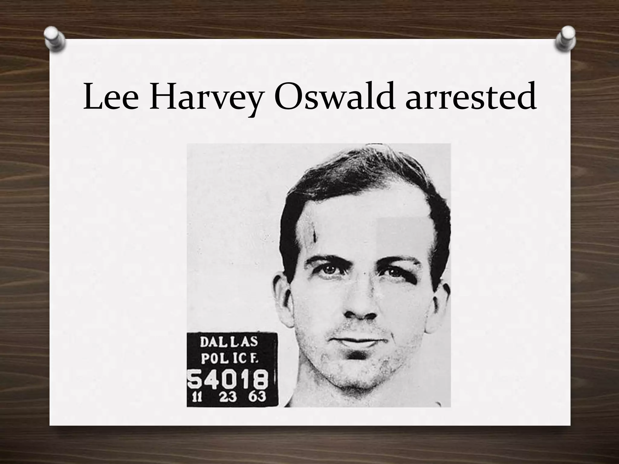 Lee Harvey Oswald arrested

 