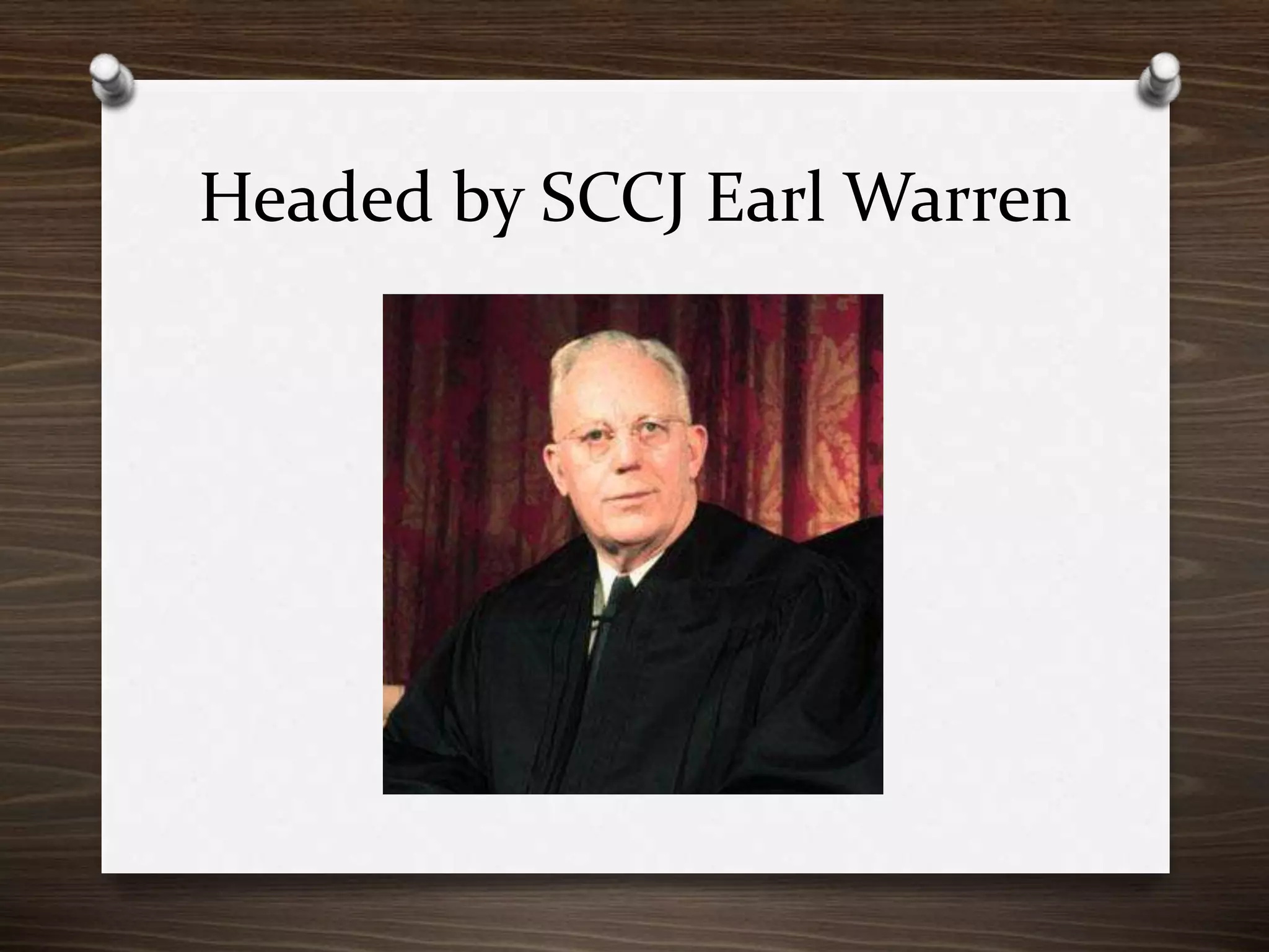 Headed by SCCJ Earl Warren

 