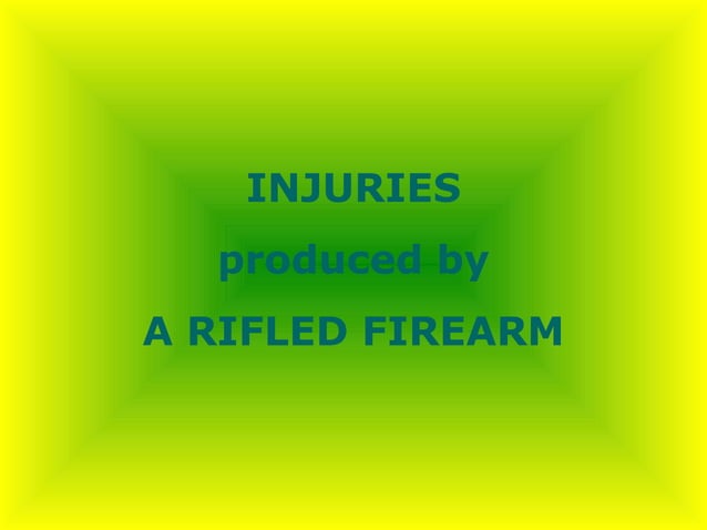 Fire arm injuries | PPT