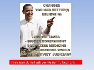 Free men do not ask permission to bear arm 