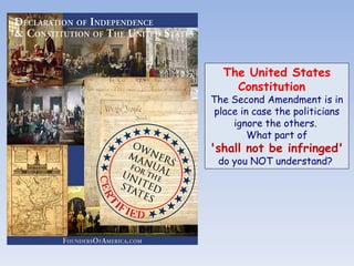 The United States
    Constitution
The Second Amendment is in
 place in case the politicians
     ignore the others.
         What part of
'shall not be infringed'
 do you NOT understand?
 