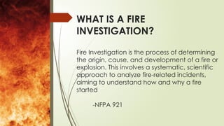 Fire Investigation Slideshow Fire Arson Investigation - this includes the basic investigative ...