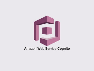Amazon Web Service Cognito
 