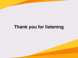 Thank you for listening
 