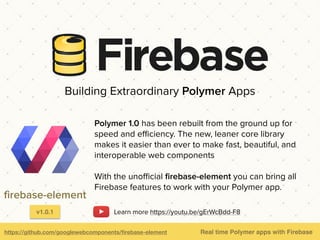 EmberJS is a framework for building ambitious web
applications that utilizes auto-updating Handlebars
templates, components, and routing with great URL
support.
You can easily add a realtime backend to your Ember
app with EmberFire, using Firebase with Ember Data.
https://ﬁrebase.com/docs/web/libraries/ember/ Real time EmberJS apps with Firebase
Building Extraordinary EmberJS Apps
EmberFire
v1.5.0 Learn more https://youtu.be/Cs3Fdup7aUo
 