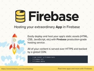 https://ﬁrebase.com/signup Real time apps and more with Firebase
Building Extraordinary Cross-platform Apps
 