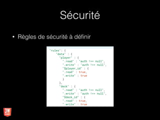 Sécurité
• Règles de sécurité à déﬁnir
 