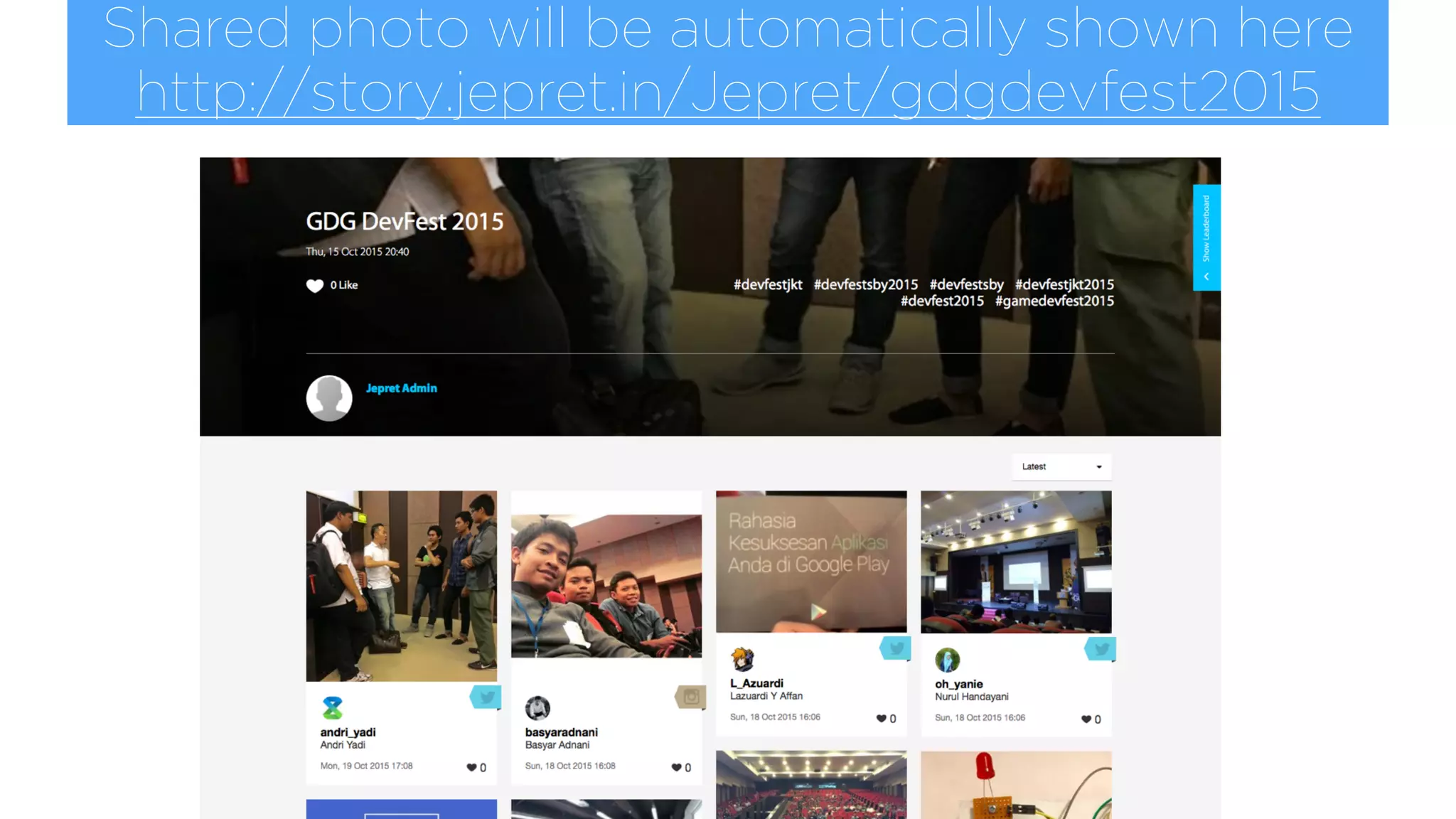 Shared photo will be automatically shown here 
http://story.jepret.in/Jepret/gdgdevfest2015
 