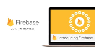 Firebase 2017 in review