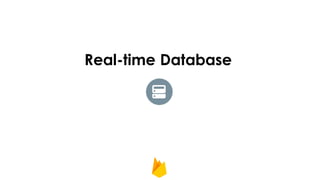 Real-time Database
 