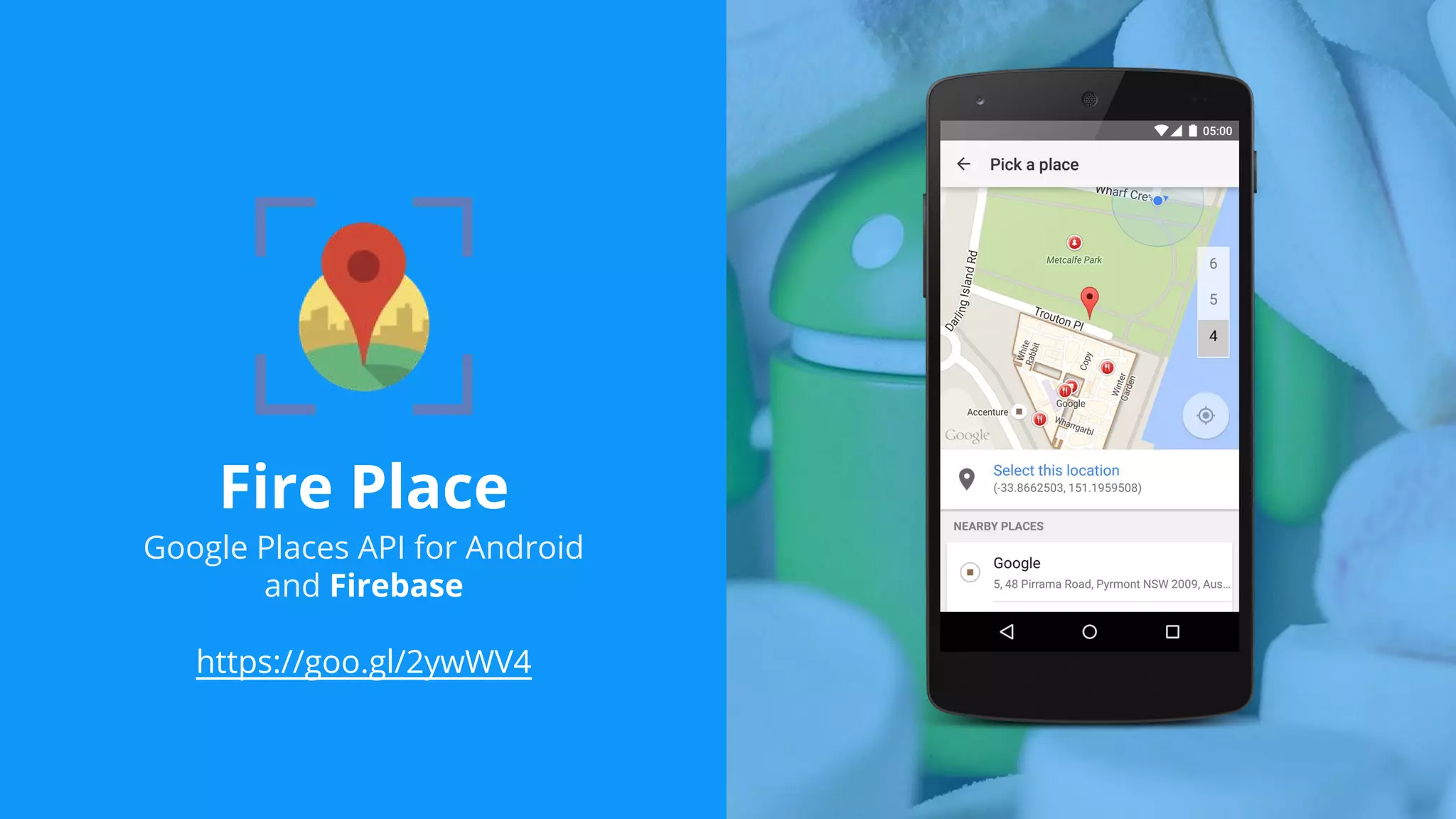 Fire Place
Google Places API for Android
and Firebase
https://goo.gl/2ywWV4
 