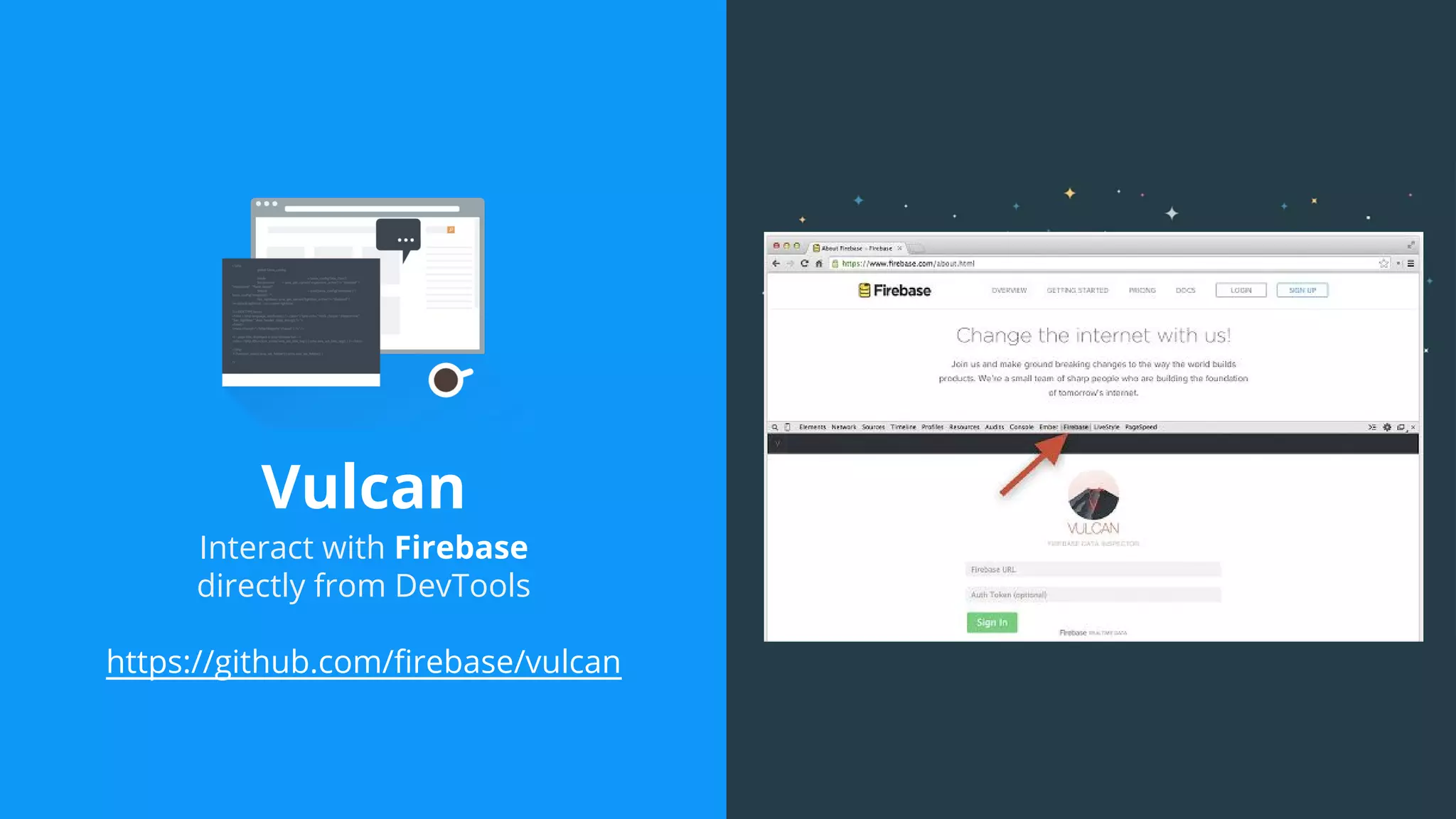 Vulcan
Interact with Firebase
directly from DevTools
https://github.com/firebase/vulcan
 