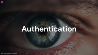 Authentication
Photo by Victor Freitas on Unsplash
 