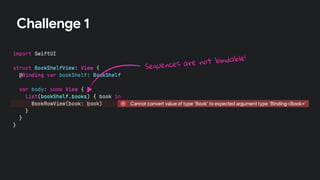 Challenge 1
Sequences are not bindable!
 