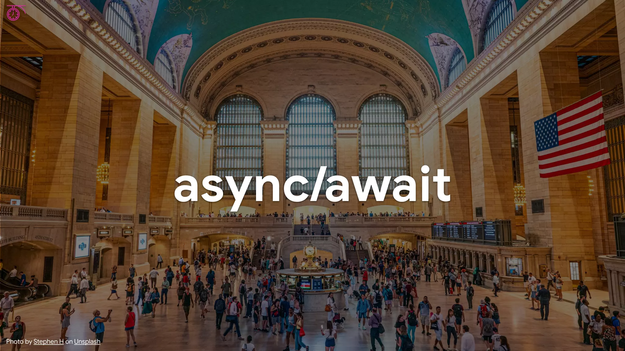 async/await
Photo by Stephen H on Unsplash
 