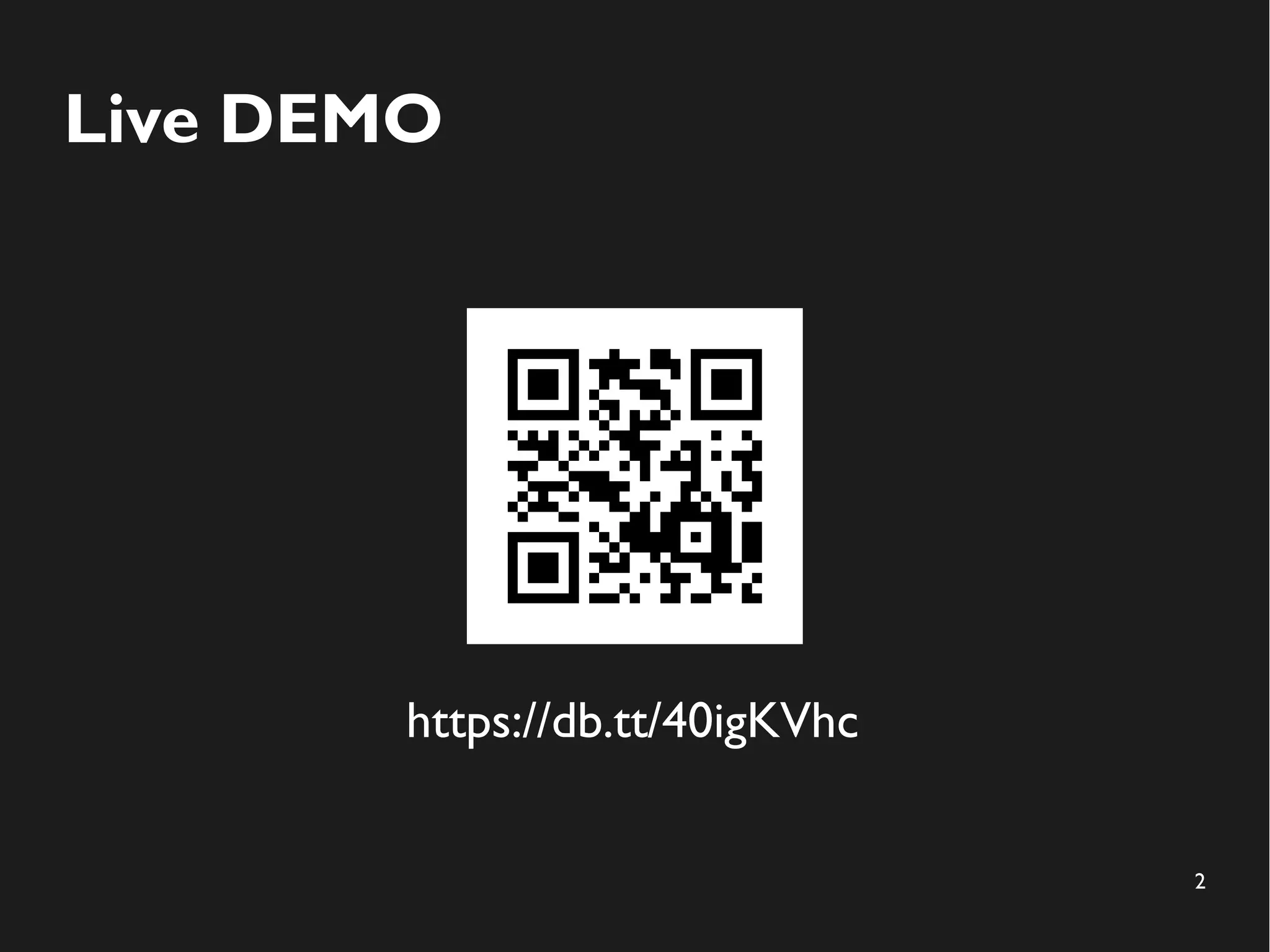 2 
Live DEMO 
https://db.tt/40igKVhc 
 