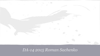DA-14 2015 Roman Sachenko
 