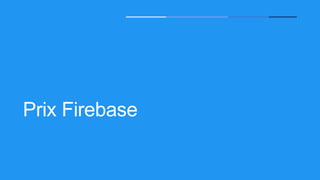 Prix Firebase
 