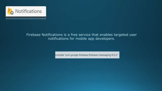 Firebase Notidication What is new in Firebase? | PPTX