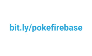 bit.ly/pokefirebase