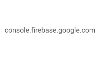 console.firebase.google.com