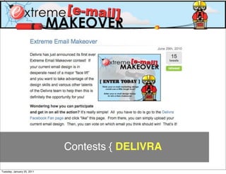 Contests { DELIVRA

Tuesday, January 25, 2011
 