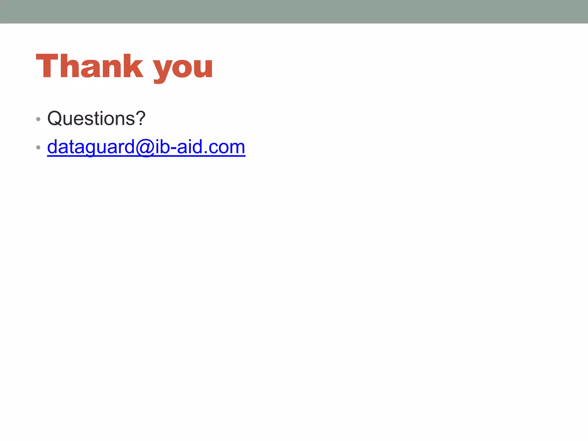 Thank youQuestions? dataguard@ib-aid.com