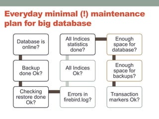 Everyday minimal (!) maintenance plan for big database