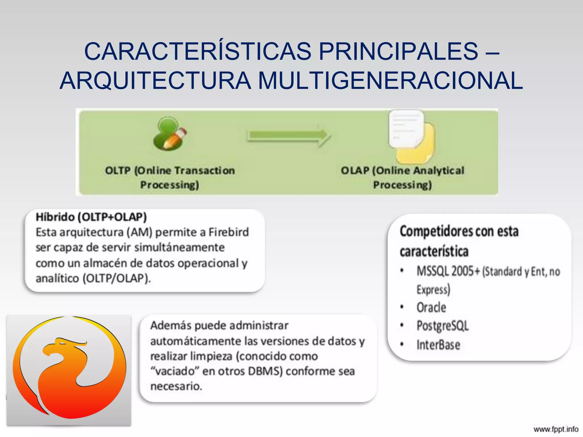 CARACTERÍSTICAS PRINCIPALES –
ARQUITECTURA MULTIGENERACIONAL
 