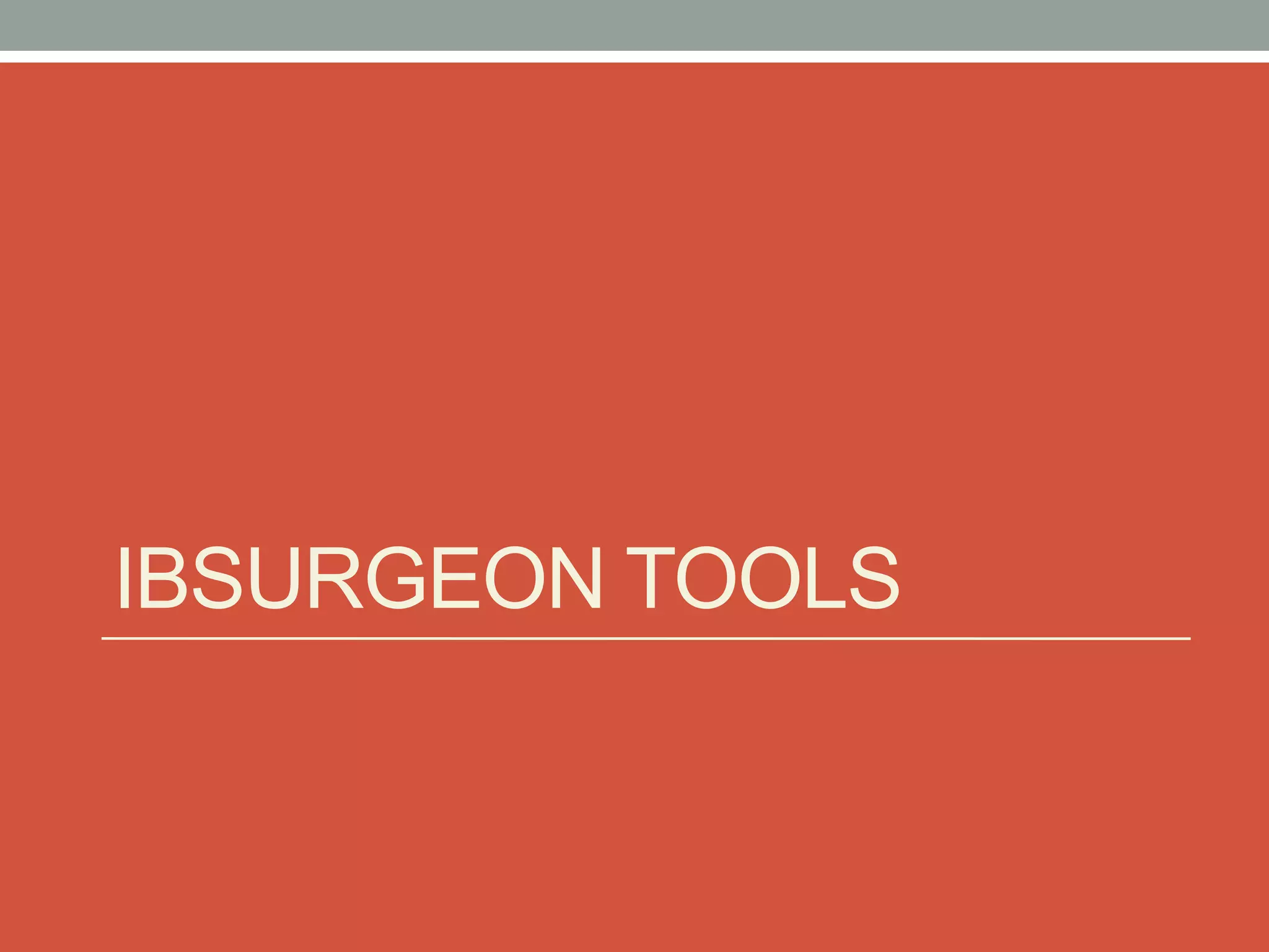IBSURGEON TOOLS
 