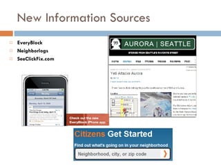 New Information Sources EveryBlock Neighborlogs SeeClickFix.com 