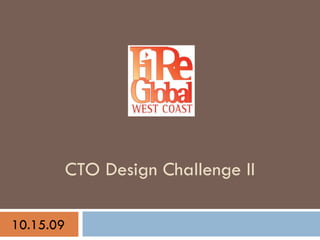 CTO Design Challenge II 10.15.09 
